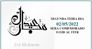 Segunda-Feira dia 02/05/2022 será comemorado o Eid Al Fitr Eid Al Fitr 2022