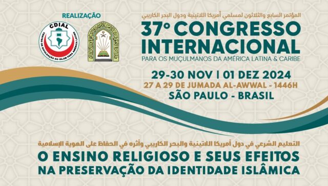 37º Congresso Internacional para os Muçulmanos da América Latina e Caribe 37º Congresso Internacional para os Muçulmanos da América Latina e Caribe